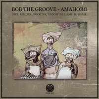 Amahoro - Bob The Groove & Endorfina