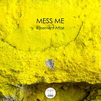 Basement Affair Pt.1 - Mess Me