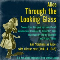 Through the Looking Glass: Come, Alice, Into Looking-Glass Land / Scene with White Queen / Song: Twiddle Thumbs - Ann Stephens & Charles Williams & Jeanne De Casalis