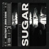 Sugar - Soultight & Jenna Evans