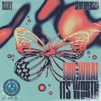 For What Its Worth - Xelfiy & Sewerperson