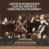 Piano Trio In A Minor, Op. 67: II. Pantoum. Assez Vite - Морис Равель & Arthur Rubinstein & Jascha Heifetz & Gregor Piatigorsky