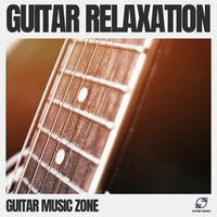 Chill Guitar Music - Guitar Music Zone