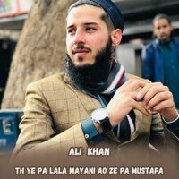 Th Ye Pa Lala Mayani Ao Ze Pa Mustafa - Ali Khan