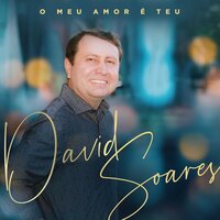 O Meu Amor É Teu - David Soares & Graça Music