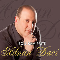 Boll Kam Pritë - Adnan Daci