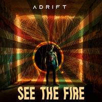 See the Fire - Adrift