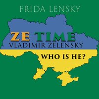 Frida Lensky. «Ze Time: Vladimir Zelensky. Who is he?». #1 - Mary Kay