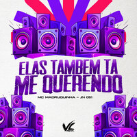 Elas Também Tá Me Querendo - Jn 051 & mc madruguinha