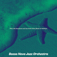 Background for Extended Vacations - Bossa Nova Jazz Orchestra