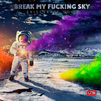 Go Away - Break My Fucking Sky