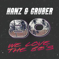 We Love the 80S - Hanz