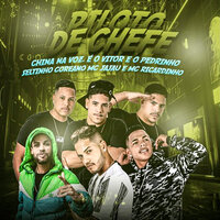 Piloto de Chefe - Mc Ricardinho & China na Voz & Seltinho Coreano & MC Jajau & E o Pedrinho & É o Vitor