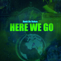 Here We Go - Rook Da Rukus
