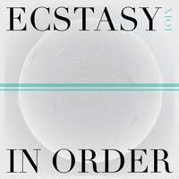 When She Goes Out - Ecstasy In Order