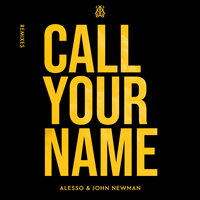 Call Your Name - Alesso & John Newman & esh