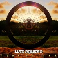 Toda Trilha - Luiz Ribeiro