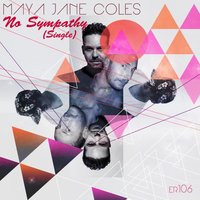 No Sympathy - Maya Jane Coles