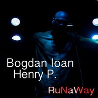 Runaway - Bogdan Ioan & Henry P