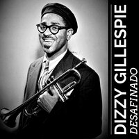Desafinado - Dizzy Gillespie