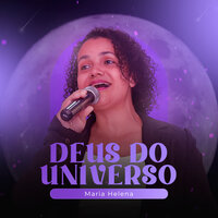 Deus do Universo - Maria Helena