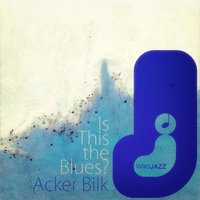 Is This the Blues? - Acker Bilk