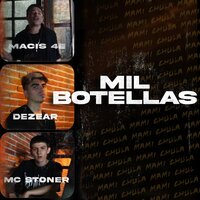 Mil Botellas - Dezear & MC Stoner & Macis 4E