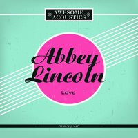 I Didn't Know About You - Abbey Lincoln