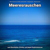 Warme Küstenstimmung - Meeresrauschen zum Chillen und Einschlafen & Naturgeräusche & Meeresrauschen