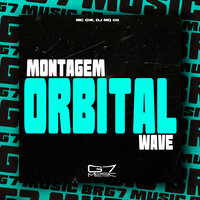 Montagem Orbital Wave - MC Gw & DJ MQ 011
