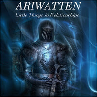 Little Things in Relationships - Ariwatten