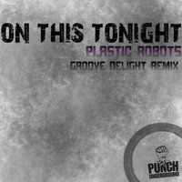 On This Tonight - Plastic Robots