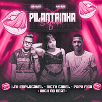 Pilantrinha Safada - Léo implacável & Papa Figo & Bitch cruel