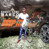 Drop It! - Bandit Gang Marco