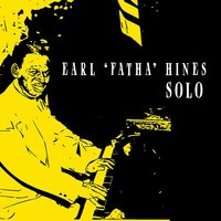 Piano Man - Earl "Fatha" Hines