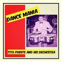 Mi Chiquita Quiere Bembe - Tito Puente And His Orchestra