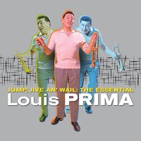 Just A Gigolo/I Ain't Got Nobody - Louis Prima & The Witnesses & Sam Butera and The Witnesses