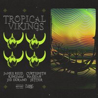 Tropical Vikings - Curtismith & James Reid & Massiah & KINGwAw & Jetter & Jid Jurano