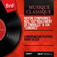 Symphony No. 103 in E-Flat Major, Hob. I:103 "Drumroll": IV. Finale. Allegro con spirito - London Mozart Players & Йозеф Гайдн
