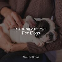 Healing Sounds - Music for Dog's Ears & Music for Dog's Ear & Sleepy Dogs