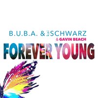 Forever Young - Kai Schwarz & Gavin Beach & B.U.B.A.