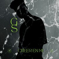 Creer En Mi - GS
