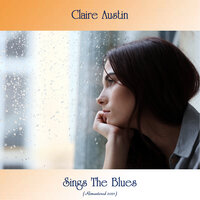 Nobody Knows You When You're Down and Out - Claire Austin