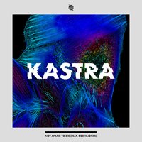 Not Afraid - Kastra