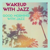 About to Start - Wakeup with Jazz