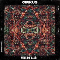 Vete Pa' allá - cirKus