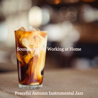 Deluxe Ambience for Working at Home - Peaceful Autumn Instrumental Jazz