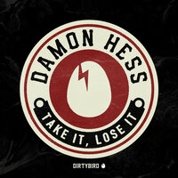 Take It, Lose It - Damon Hess