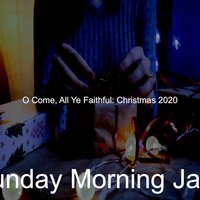 O Christmas Tree; Christmas Shopping - Sunday Morning Jazz