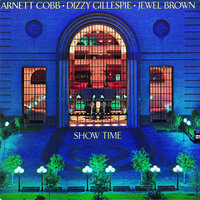 Just A Closer Walk With Thee - Arnett Cobb & Dizzy Gillespie